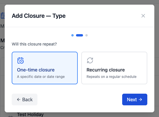 Choosing between a one-time and a recurring closure